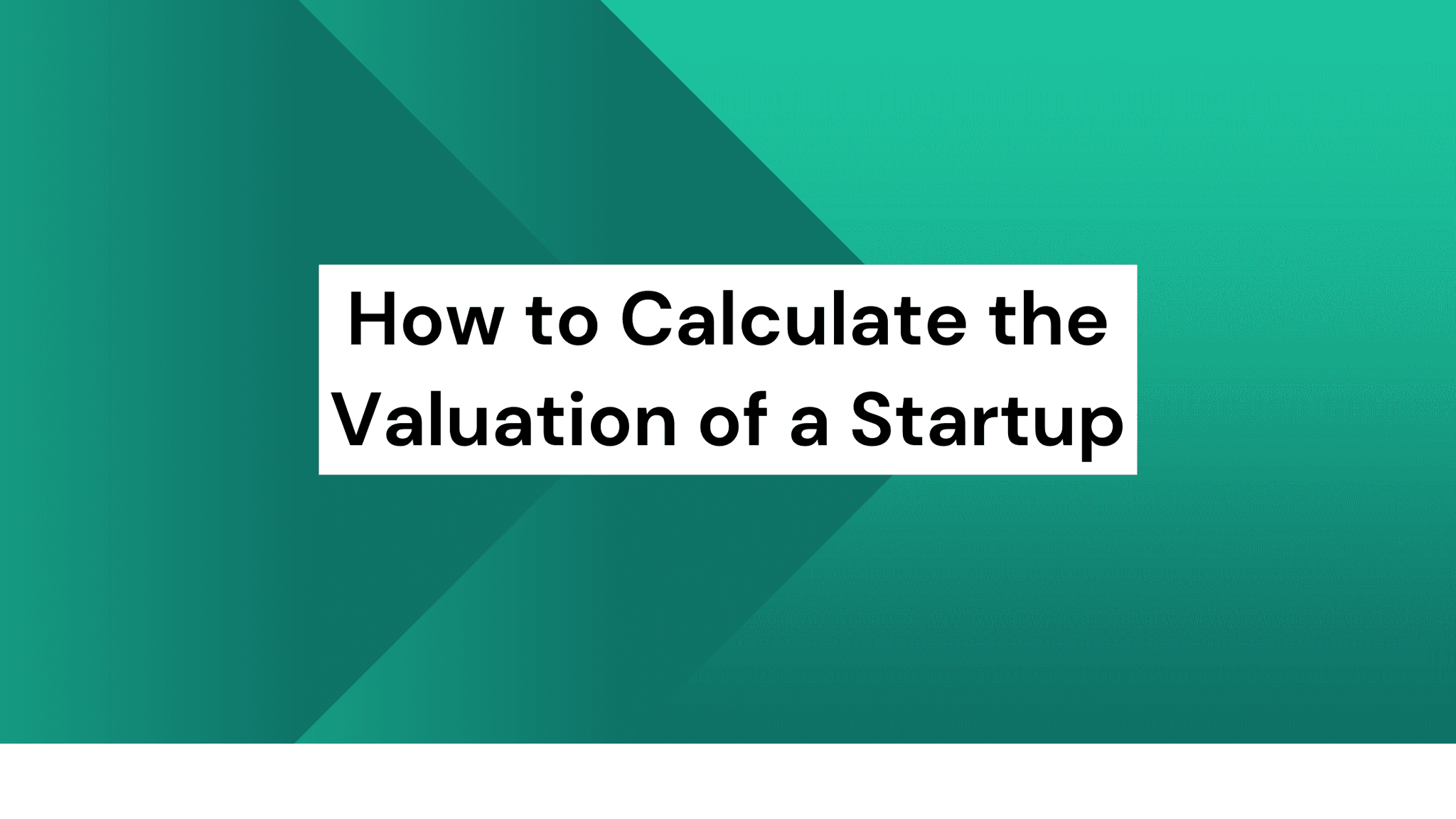 How to Calculate the Valuation of a Startup