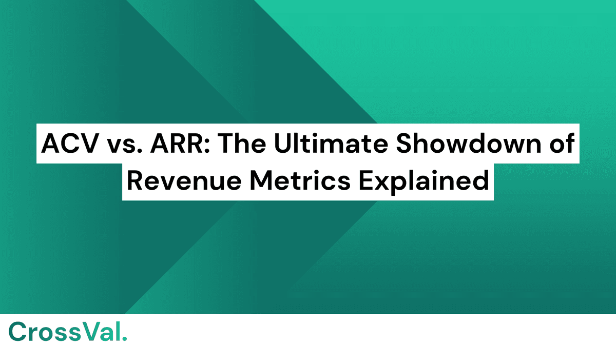 ACV vs ARR - Revenue Metrics Explained - CrossVal