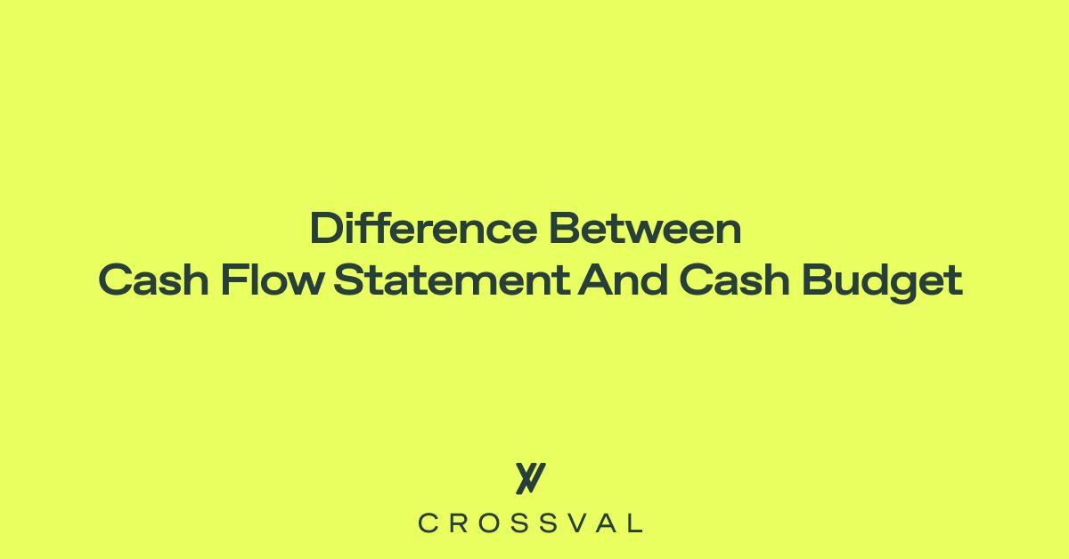 Difference Between Cash Flow Statement And Cash Budget