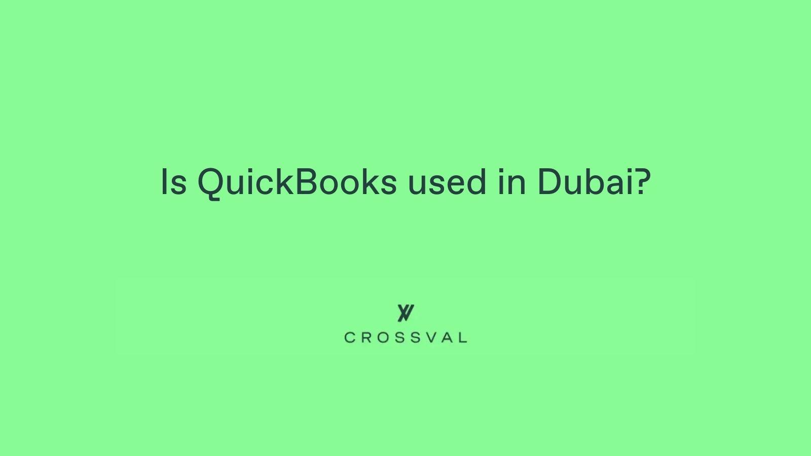 Is QuickBooks used in Dubai?