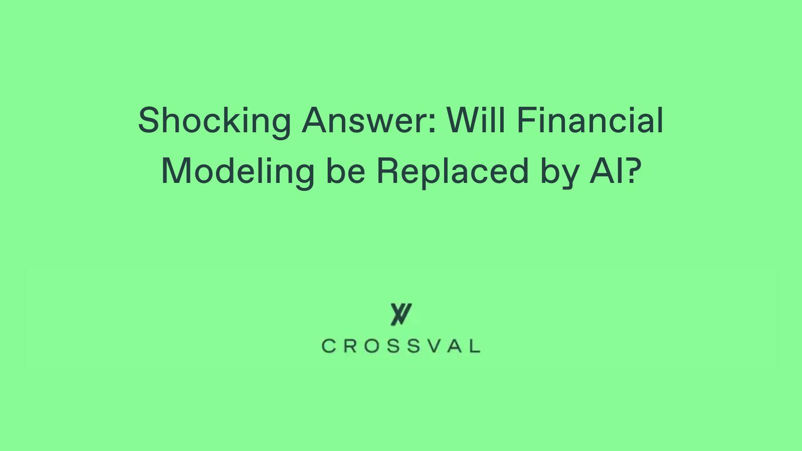 Shocking Answer: Will Financial Modeling be Replaced by AI?