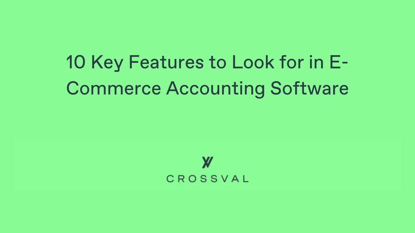 10 Key Features to Look for in E-Commerce Accounting Software