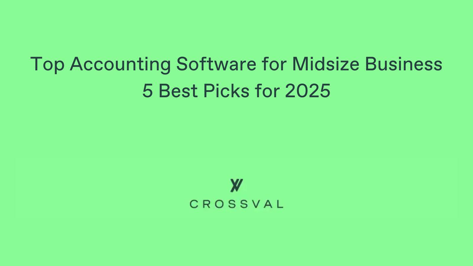 Top Accounting Software for Midsize Business: 5 Best Picks for 2025