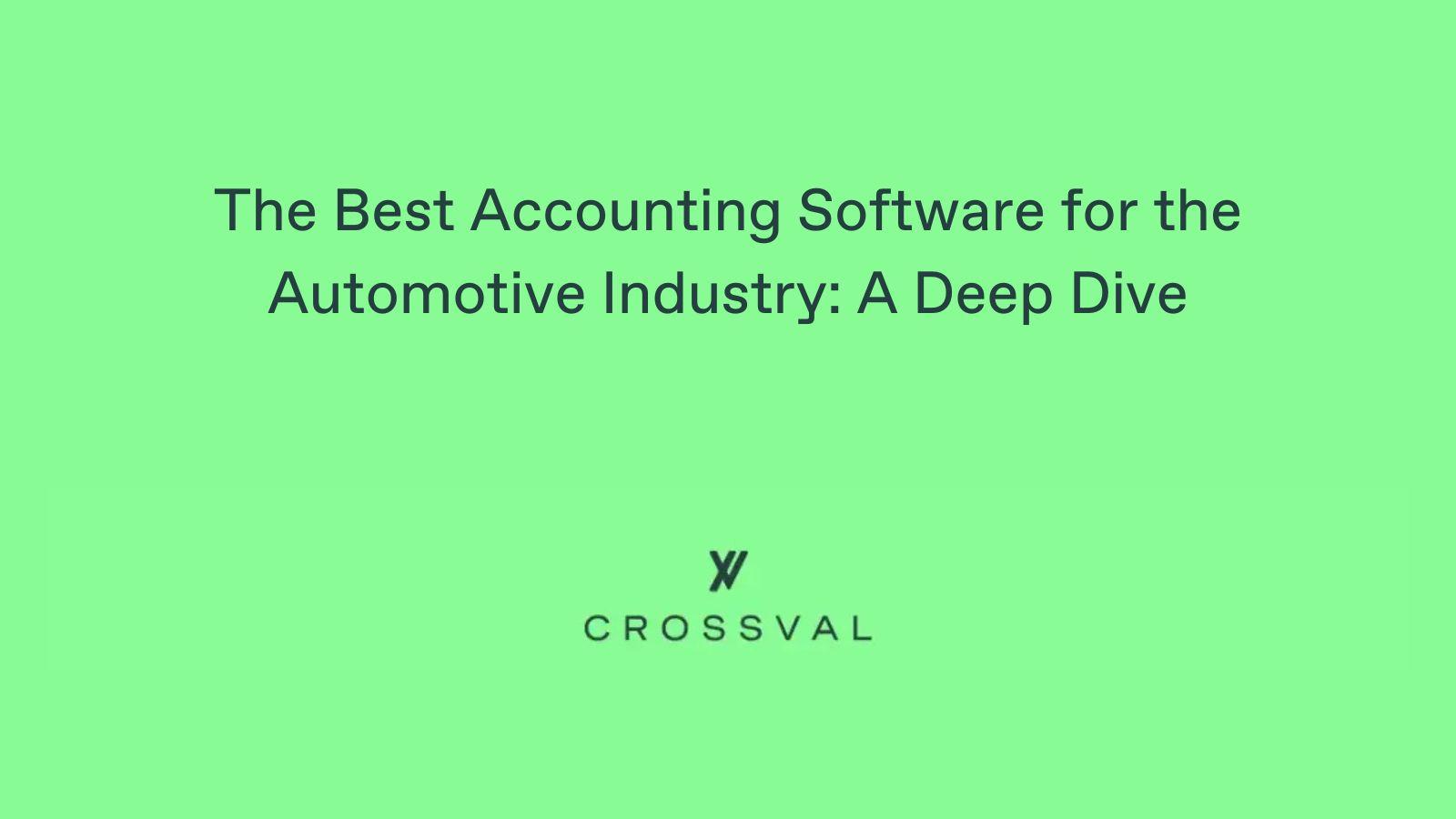 The Best Accounting Software for the Automotive Industry: A Deep Dive