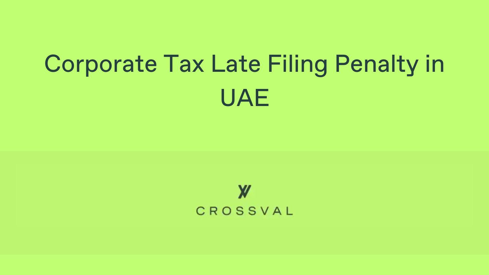 Corporate Tax Late Filing Penalty in UAE