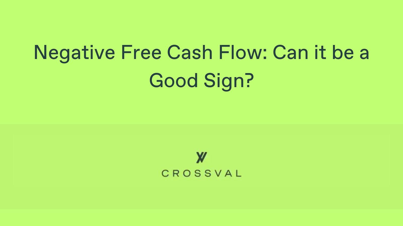 Negative Free Cash Flow: Can it be a Good Sign?