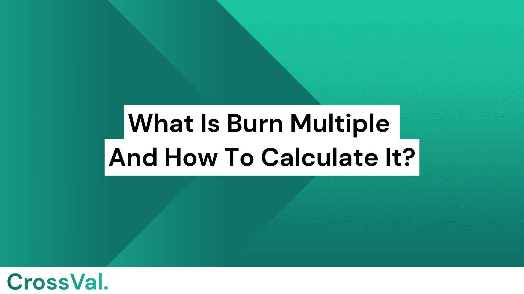 burn multiple