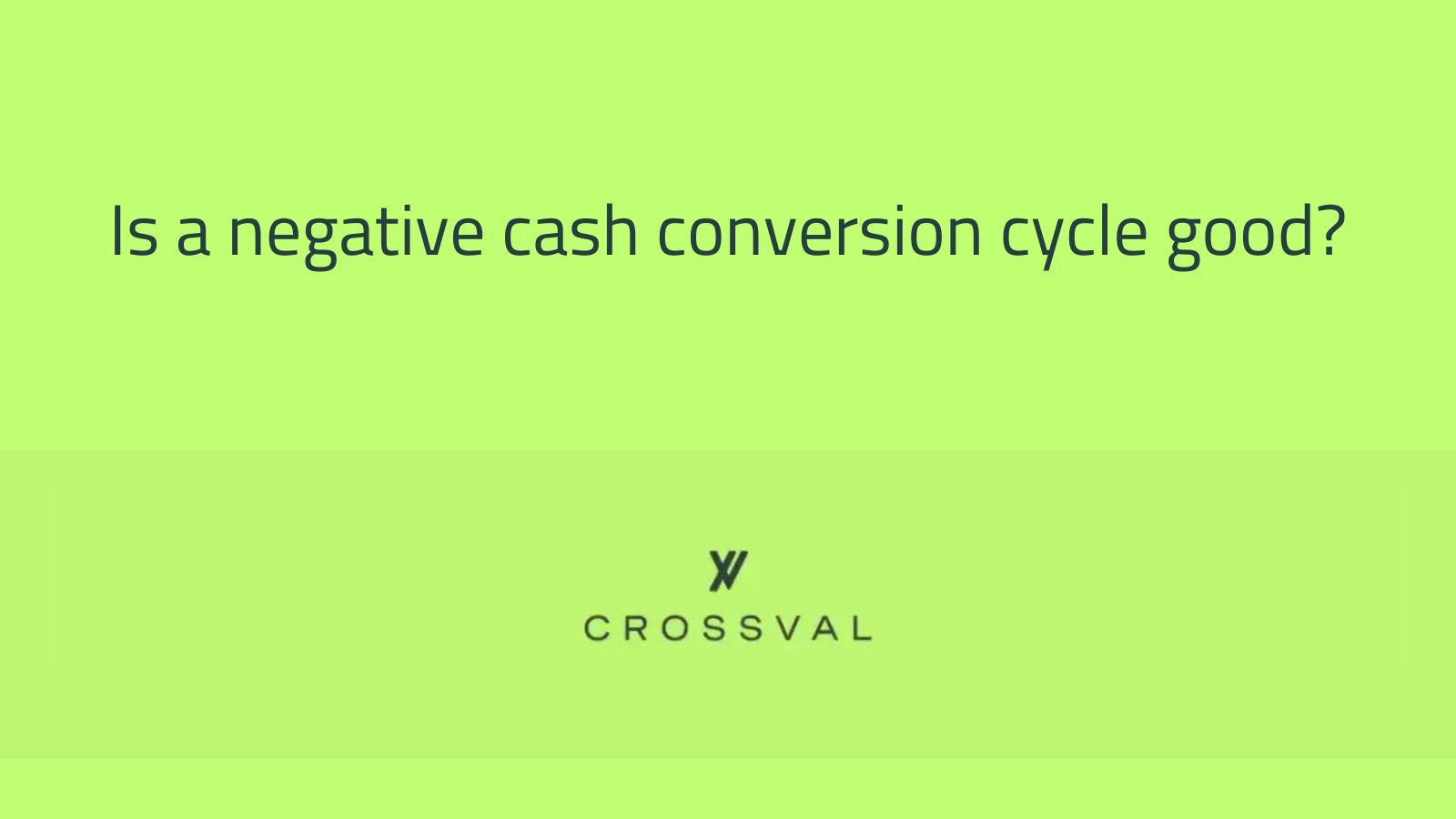 Is a negative cash conversion cycle good?