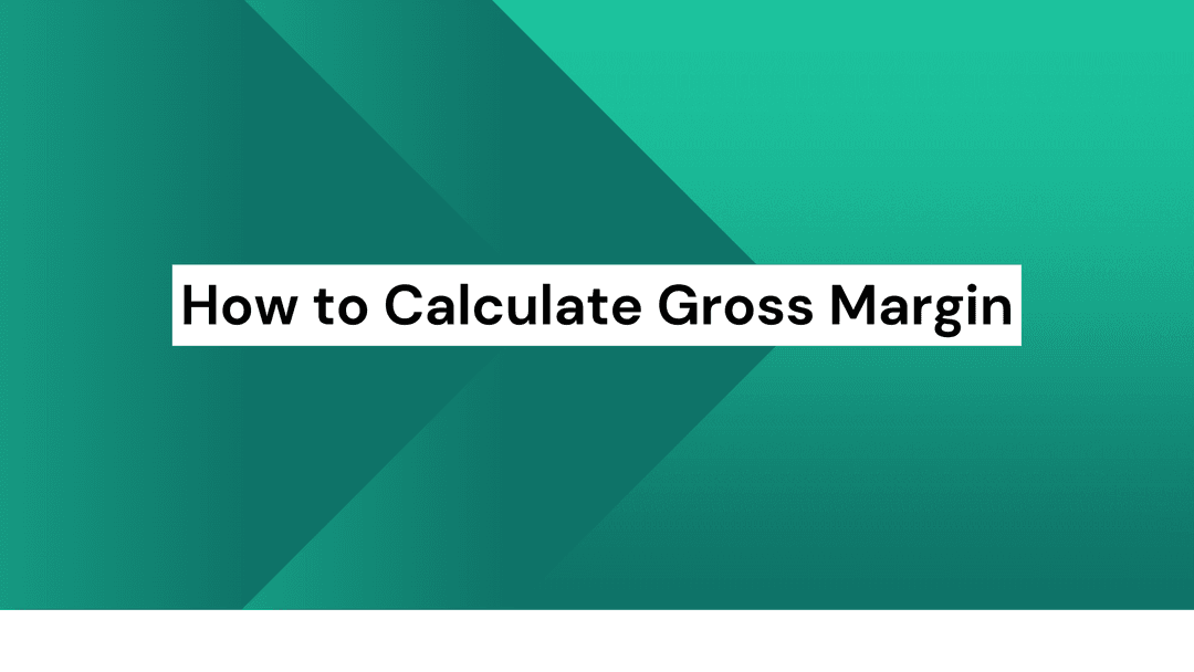 How to Calculate Gross Margin