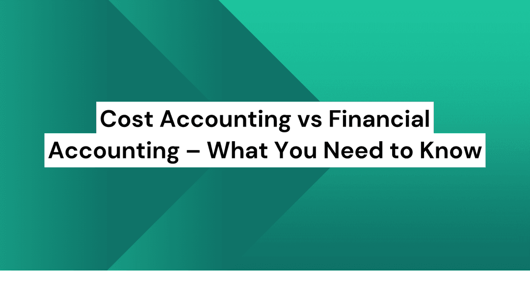 Cost Accounting vs Financial Accounting