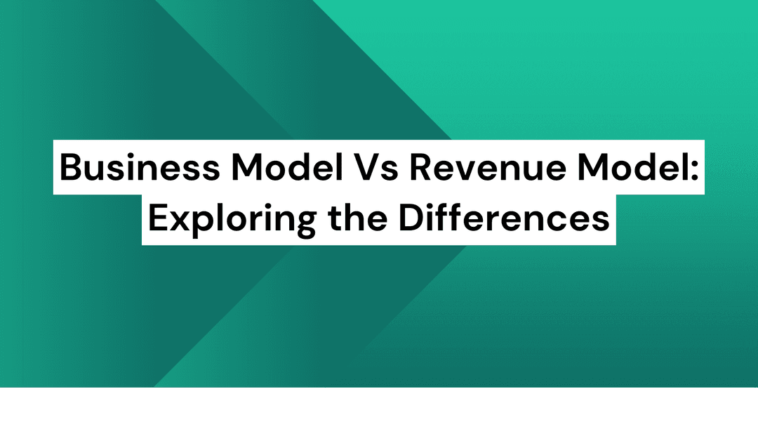 Business Model Vs Revenue Model