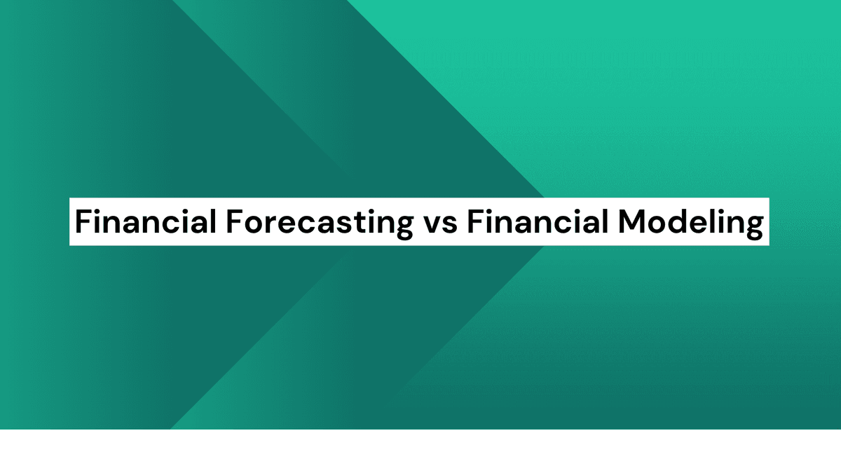 Financial Forecasting vs Financial Modeling