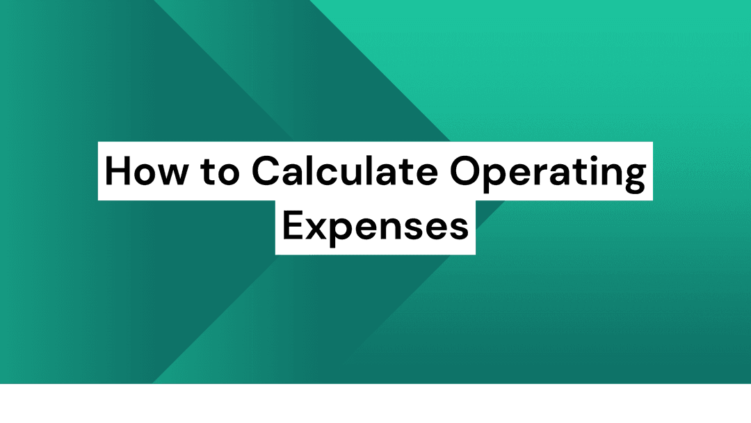 How to Calculate Operating Expenses