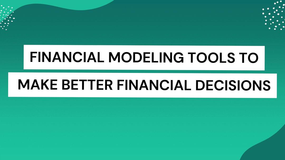 Financial modeling tools