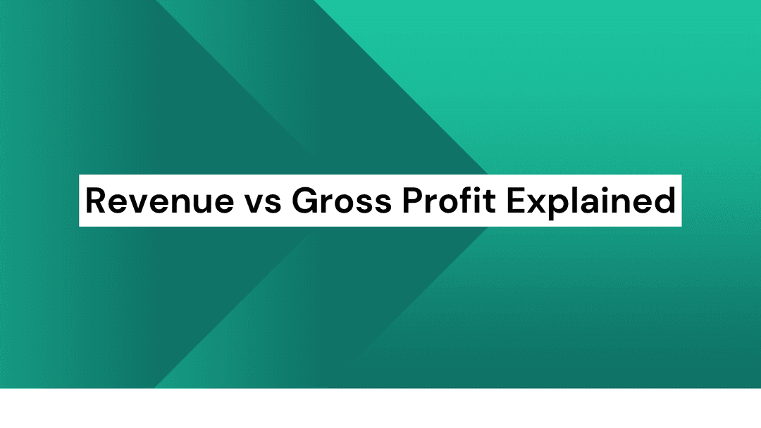 Revenue vs Gross Profit Explained